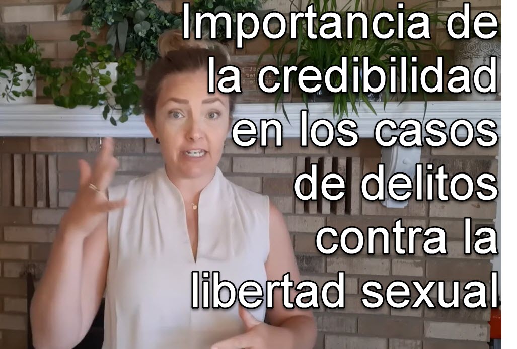 Credibilidad En Delitos Contra La Libertad Sexual